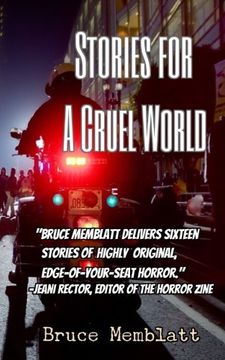 portada Stories for a Cruel World: 16 Horrific Tales by Bruce Memblatt