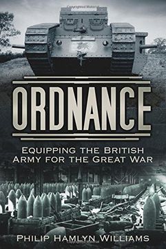 portada Ordnance: Equipping the British Army for the Great war (en Inglés)
