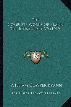 portada the complete works of brann the iconoclast v9 (1919) (in English)