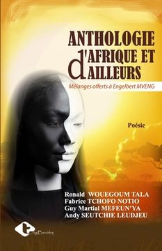 portada Anthologie d'Afrique et d'ailleurs: Mélanges offerts à Engelbert MVENG (en Francés)