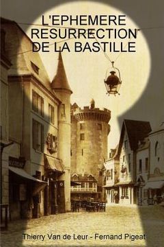 portada L'ephemere Resurrection de la Bastille (in French)