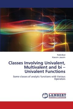 portada Classes Involving Univalent, Multivalent and bi - Univalent Functions (en Inglés)