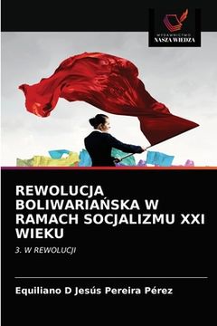 portada Rewolucja BoliwariaŃska W Ramach Socjalizmu XXI Wieku (en Polaco)