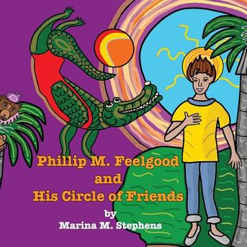 portada Phillip M. Feelgood and His Circle of Friends (en Inglés)