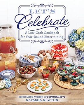 portada Let'S Celebrate: A Low-Carb Cookbook for Year-Round Entertaining (en Inglés)