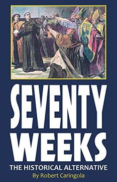 portada Seventy Weeks: The Historical Alternative (en Inglés)