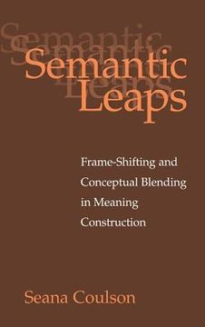 portada Semantic Leaps Hardback: Frame-Shifting and Conceptual Blending in Meaning Construction (en Inglés)