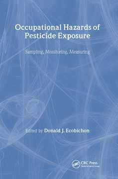 portada Occupational Hazards of Pesticide Exposure: Sampling, Monitoring, Measuring