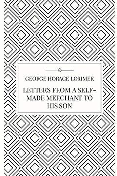 portada Letters From a Self-Made Merchant to his son (en Inglés)