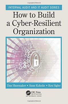 portada How to Build a Cyber-Resilient Organization (Internal Audit and it Audit) (en Inglés)