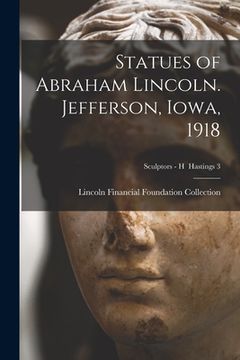 portada Statues of Abraham Lincoln. Jefferson, Iowa, 1918; Sculptors - H Hastings 3 (en Inglés)