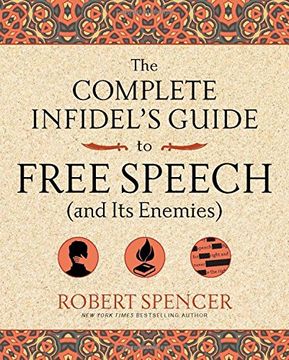 portada The Complete Infidel's Guide to Free Speech (and Its Enemies) (Complete Infidel's Guides)
