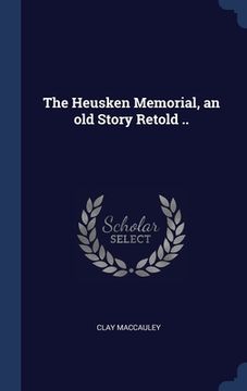 portada The Heusken Memorial, an old Story Retold .. (en Inglés)