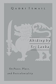 portada Abiding by Sri Lanka: On Peace, Place, and Postcoloniality (Public Worlds)