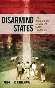 portada Disarming States: The International Movement to ban Landmines (Praeger Security International) (in English)