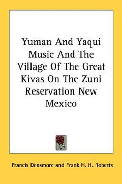 portada yuman and yaqui music and the village of the great kivas on the zuni reservation new mexico (en Inglés)