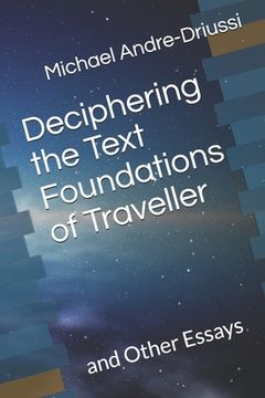 portada Deciphering the Text Foundations of Traveller: and Other Essays (en Inglés)
