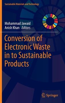 portada Conversion of Electronic Waste in to Sustainable Products (en Inglés)
