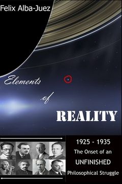 portada Elements of REALITY: 1925-1935 - The Onset of an UNFINISHED Philosophical Struggle (en Inglés)