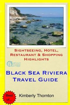 portada Black Sea Riviera Travel Guide: Sightseeing, Hotel, Restaurant & Shopping Highlights (in English)