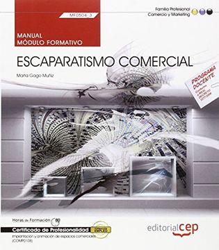 portada Manual. Escaparatismo Comercial (Mf0504_3). Certificados de Profesionalidad. Implantación y Animación de Espacios Comerciales (Comp0108)