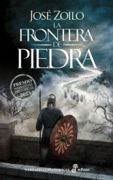 portada La Frontera de Piedra (Premio Narrativas Historicas Edhasa 2023)