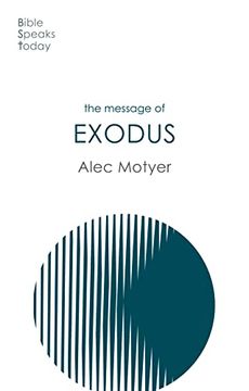 portada The Message of Exodus: The Days of our Pilgrimage (The Bible Speaks Today old Testament) (in English)