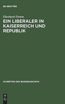 portada Ein Liberaler in Kaiserreich und Republik (Schriften des Bundesarchivs) (in German)
