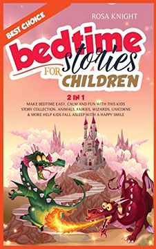 portada Bedtime Stories for Children: Bundle 2 in 1. Make Bedtime Easy, Calm and fun With the Best Kids Story Collection. Animals, Fairies, Wizards, Unicorns & More Help Kids Fall Asleep With a Happy Smile 