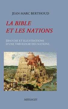 portada La Bible Et Les Nations: Ébauche Et Illustrations d'Une Théologie Des Nations (en Francés)