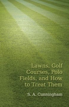 portada Lawns, Golf Courses, Polo Fields, and How to Treat Them (in English)