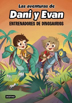 portada Las Aventuras de Dani y Evan 3. Entrenadores de Dinosaurios (in Spanish)