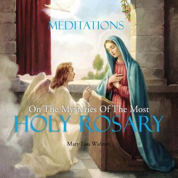 portada Meditations on the Mysteries of the Most Holy Rosary (en Inglés)