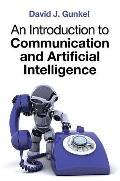An Introduction to Communication and Artificial Intelligence (en Inglés)