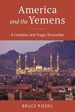 portada America and the Yemens: A Complex and Tragic Encounter (en Inglés)