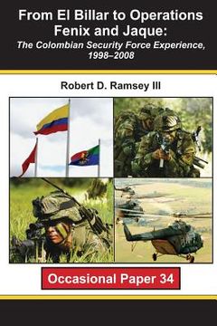 portada From El Billar to Operations Fenix and Jaque: The Colombian Security Force Experience, 1998-2008 (en Inglés)