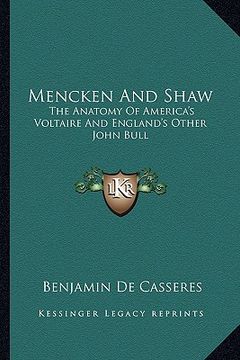 portada mencken and shaw: the anatomy of america's voltaire and england's other john bull (in English)