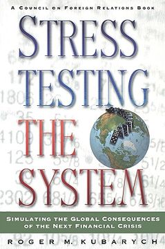 portada stress testing the system: simulating the global consequences of the next financial crisis (in English)