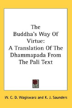 portada the buddha's way of virtue: a translation of the dhammapada from the pali text (en Inglés)