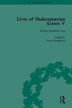 portada Lives of Shakespearian Actors, Part V: Herbert Beerbohm Tree, Henry Irving and Ellen Terry by Their Contemporaries (in English)