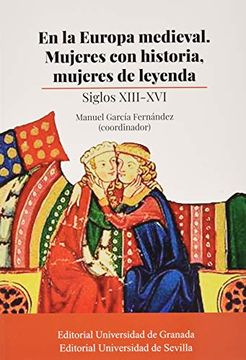 portada En la Europa Medieval. Mujeres con Historia, Mujeres de Leyenda: Siglos Xiii-Xvi: 332