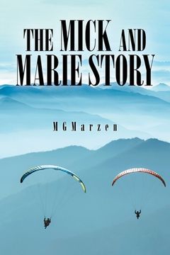 portada The Mick and Marie Story: Adventure, Love (en Inglés)