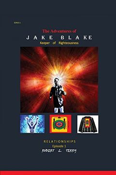 portada The Adventures of Jake Blake: Keeper of Righteousness (RELATIONSHIPS)