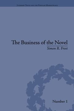 portada The Business of the Novel: Economics, Aesthetics and the Case of Middlemarch (Literary Texts and the Popular Marketplace)