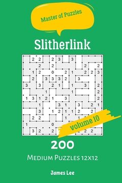 portada Master of Puzzles - Slitherlink 200 Medium Puzzles 12x12 vol.10 (en Inglés)