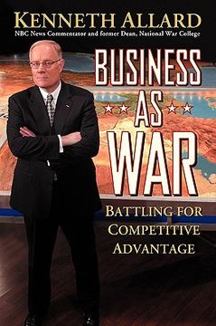 portada business as war: battling for competitive advantage