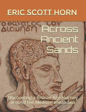 portada Across Ancient Sands: Uncovering a Bronze Age journey around the Mediterranean Sea (en Inglés)