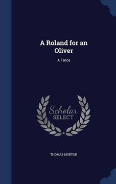 portada A Roland for an Oliver: A Farce