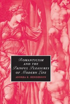 portada Romanticism and the Painful Pleasures of Modern Life Hardback (Cambridge Studies in Romanticism) (en Inglés)