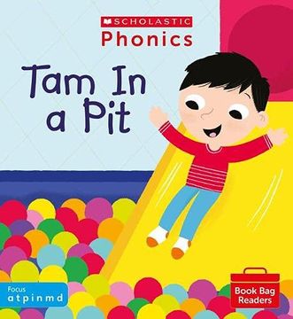 portada Phonics Readers: Tam in a Pit. Decodable Phonic Reader for Ages 4-6 Exactly Matches Little Wandle Letters and Sounds Revised - s a t p i n m d. (Phonics Book bag Readers) (in English)